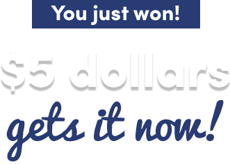 You just won! $5 gets it now!