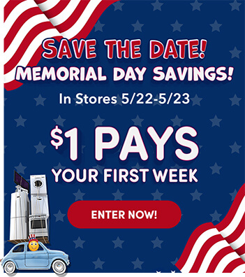 Save the date! Memorial day savings! In Stores 5/22-5/23 - $1 Pays your first week!